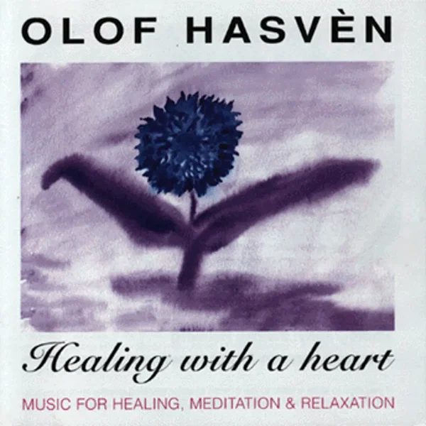 Healing With a Heart: Music for Healing, Meditation & Relaxation