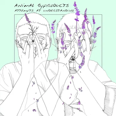 Attempts at Understanding by Animal Byproducts - album cover