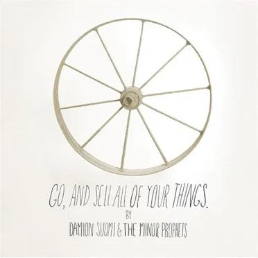 Go, And Sell All of Your Things by Damion Suomi & The Minor Prophets - album cover