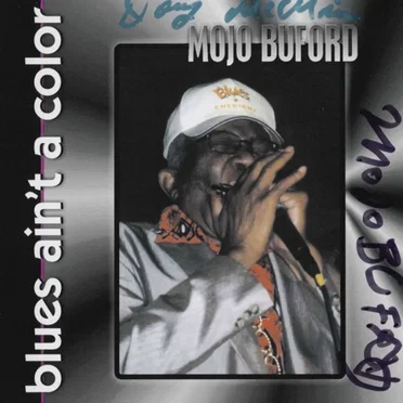 Blues Ain't A Color by Mojo Buford - album cover