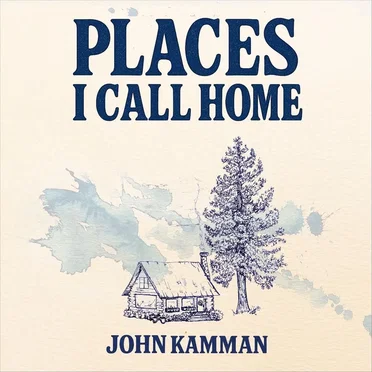 Places I Call Home by John Kamman - album cover