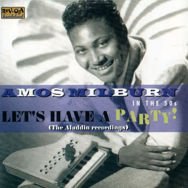 Amos Milburn in the 50s: Let's Have a Party! (The Aladdin Recordings)