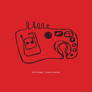 Still Hungry by Cultural Amnesia - album cover