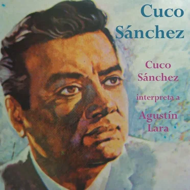 Cuco Sánchez interpreta a Agustín Lara