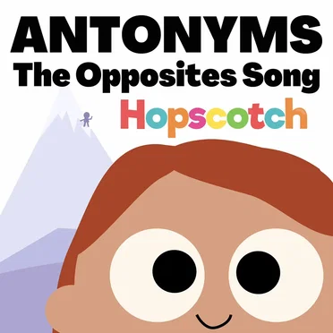 Antonyms (The Opposites Song) by Hopscotch Songs - album cover