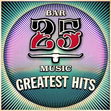Bar 25 Music - Greatest Hits by Various Artists - album cover