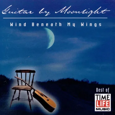 Guitar by Moonlight: Wind Beneath My Wings
