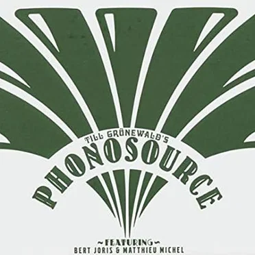 Till Grünewald's Phonosource by Till Grünewald's Phonosource - album cover