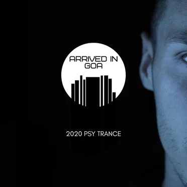 Arrived In Goa: 2020 Psy Trance by Various Artists - album cover