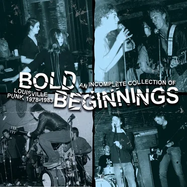 Bold Beginnings: An Incomplete Collection of Louisville Punk 1978-83 by Various Artists - album cover