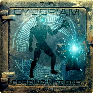 Forging Nations LIVE! by The Cyberiam - album cover