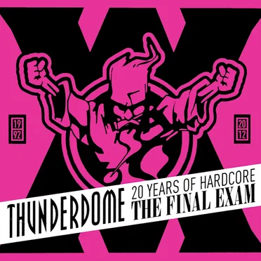 Thunderdome: The Final Exam (20 Years of Hardcore) by Various Artists - album cover