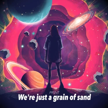 We’re Just a Grain of Sand