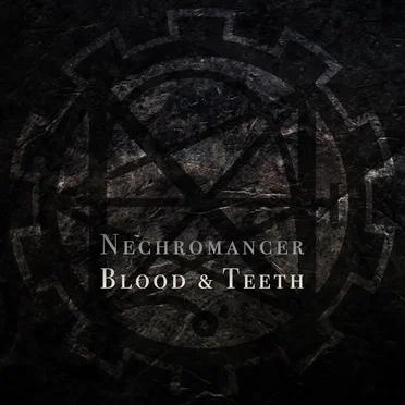 Blood & Teeth by Nechromancer - album cover