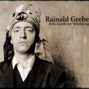 Rainald Grebe & die Kapelle der Versöhnung