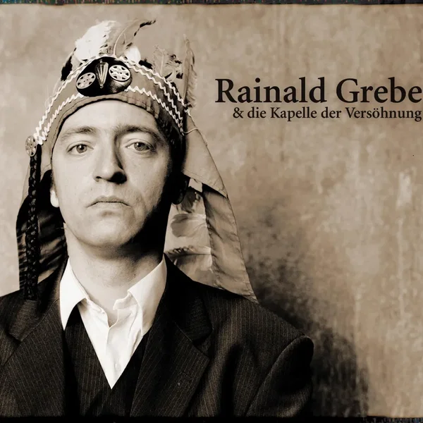 Rainald Grebe & die Kapelle der Versöhnung