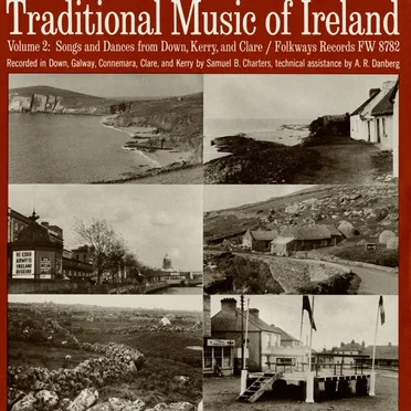Traditional Music of Ireland, Volume 2: Songs and Dances From Down, Kerry, and Clare by Various Artists - album cover