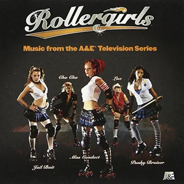 Rollergirls: Music From the A&E Television Series by Various Artists - album cover