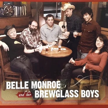 Belle Monroe and her Brewglass Boys by Belle Monroe and Her Brewglass Boys - album cover