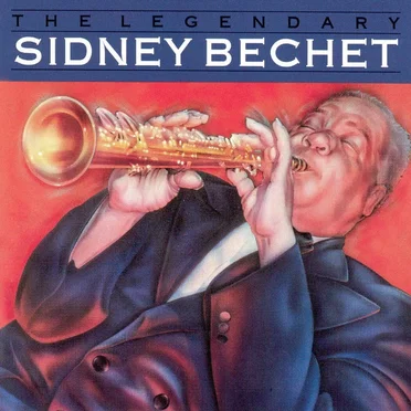 The Legendary Sidney Bechet by Various Artists - album cover