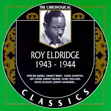 The Chronological Classics: Roy Eldridge 1943-1944