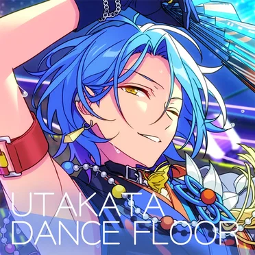 あんさんぶるスターズ！！ ESアイドルソング season5 Crazy:B「UTAKATA DANCE FLOOR」