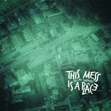 This Mess Is a Place by The Last Confidence - album cover