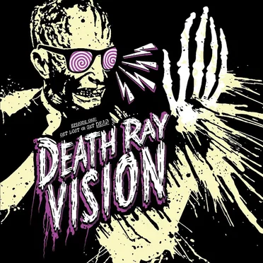 Get Lost or Get Dead by Death Ray Vision - album cover