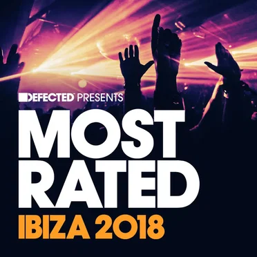 Defected Presents: Most Rated Ibiza 2018 by Various Artists - album cover