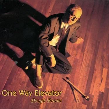 One Way Elevator by Dougie Bowne - album cover