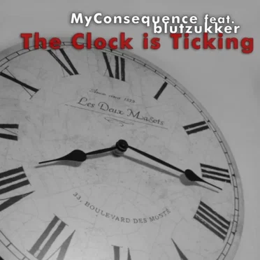 The Clock Is Ticking by My Consequence - album cover