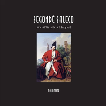 Segondè Saleco: 34ºN - 42ºN / 19ºE - 29ºE Study, Vol. 3