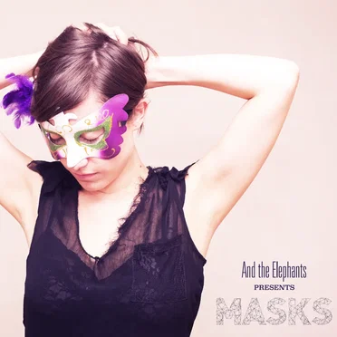 Masks by And the Elephants - album cover