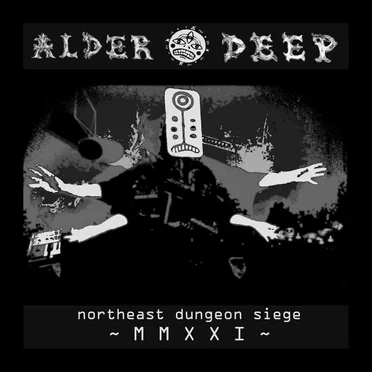 Northeast Dungeon Siege MMXXI by Alder Deep - album cover