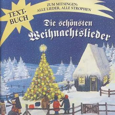Die Schönsten Weihnachtslieder: Zum mitsingen, alle Lieder, alle Strophen by Various Artists - album cover