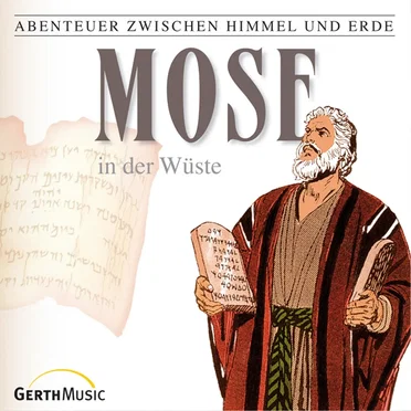 Abenteuer zwischen Himmel und Erde 06 - Mose in der Wüste by Abenteuer zwischen Himmel und Erde - album cover