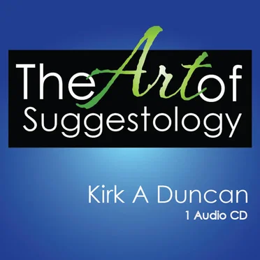 The Art of Suggestology by Kirk A Duncan - album cover