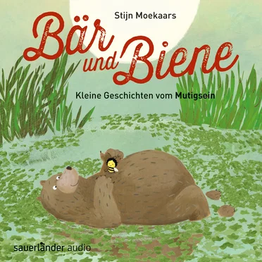Bär und Biene: Kleine Geschichten vom Mutigsein by Stijn Moekaars - album cover