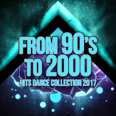 From 90's to 2000 Hits Dance Collection 2017 by Various Artists - album cover