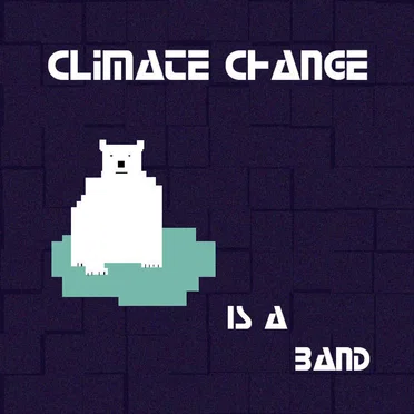 Climate Change Is A Band by Climate Change - album cover