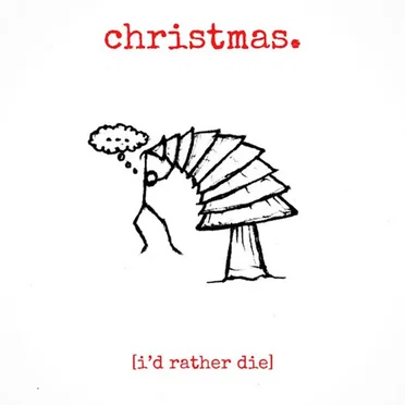 Christmas. [I'd Rather Die]