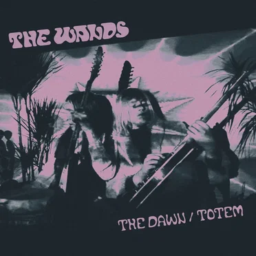 The Dawn / Totem by The Wands - album cover