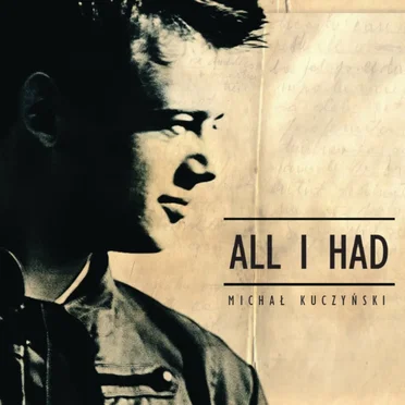 All I Had by Michal Kuczynski - album cover