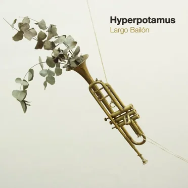 Largo Bailón by Hyperpotamus - album cover