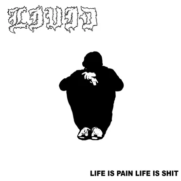 Life Is Pain Life Is Shit