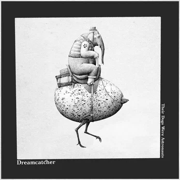 Dreamcatcher by Their Dogs Were Astronauts - album cover
