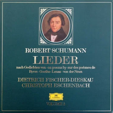 Lieder Volume 3 - Nach Gedichten Von = On Poems By = Sur des poèmes de Byron ▪ Goethe ▪ Lenau ▪ Von Der Neun
