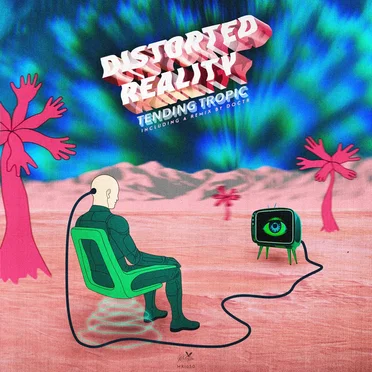 Distorted Reality by Tending Tropic - album cover