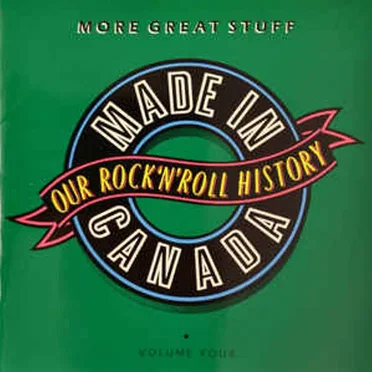 Made In Canada: Our Rock 'N' Roll History, Volume 4: More Great Stuff (1961-1974) by Various Artists - album cover