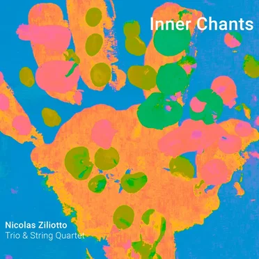 Inner Chants by Nicolas Ziliotto Trio & String Quartet - album cover